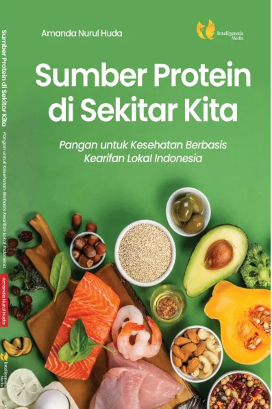 Sumber Protein di Sekitar Kita: Pangan untuk Kesehatan Berbasis Kearifan Lokal Indonesia