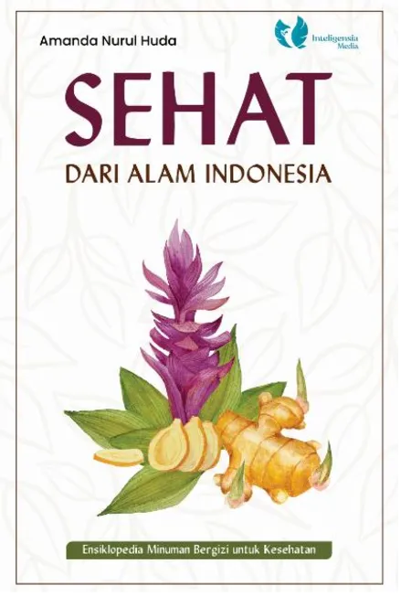 Sehat dari Alam Indonesia: Ensiklopedia Minuman Bergizi untuk Kesehatan