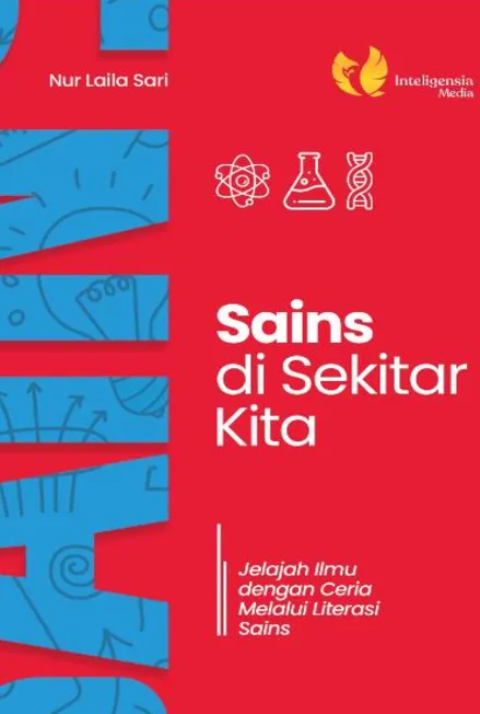 Sains di Sekitar Kita: Jelajah Ilmu dengan Ceria melalui Literasi Sains