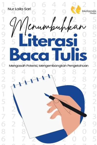 Menumbuhkan Literasi Baca Tulis: Mengasah Potensi Mengembangkan Pengetahuan