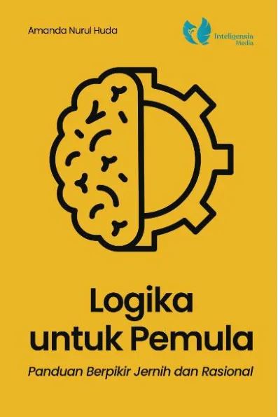 Logika untuk Pemula: Panduan Berpikir Jernih dan Rasional