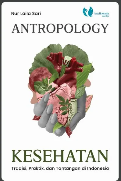 Antropologi Kesehatan: Tradisi, Praktik, dan Tantangan di Indonesia