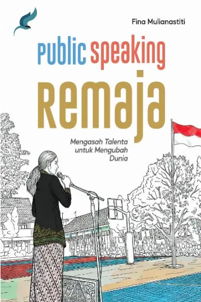 Public Speaking Remaja : Mengasah Talenta Untuk Mengubah Dunia
