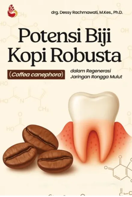 Potensi Biji Kopi Robusta (Coffea Canephora) dalam Regenerasi Jaringan Rongga Mulut