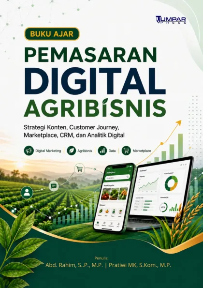 Pemasaran Digital Agribisnis: strategi konten, customer journey, marketplace, CRM, dan analitik digital
