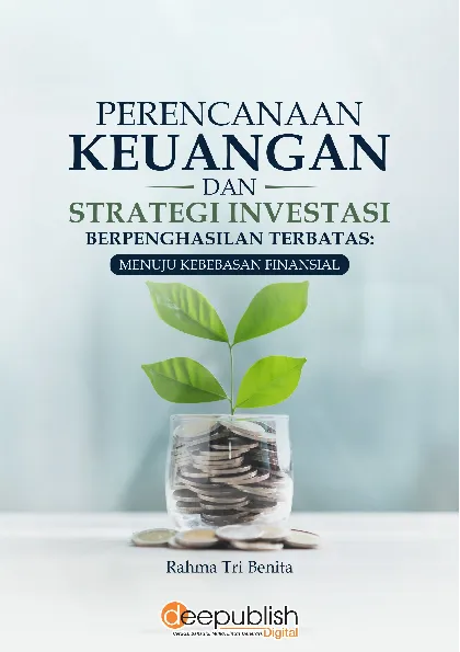 Perencanaan Keuangan dan Strategi Investasi Berpenghasilan Terbatas: Menuju Kebebasan Finansial