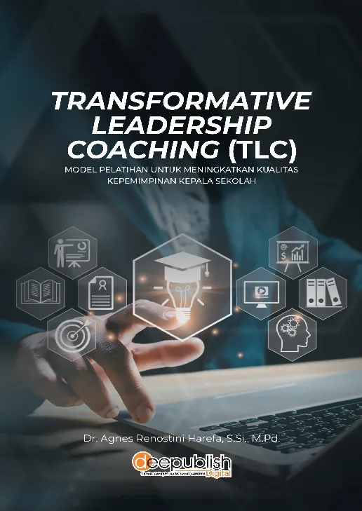 Transformative Leadership Coaching (TLC): Model Pelatihan untuk Meningkatkan Kualitas Kepemimpinan Kepala Sekolah