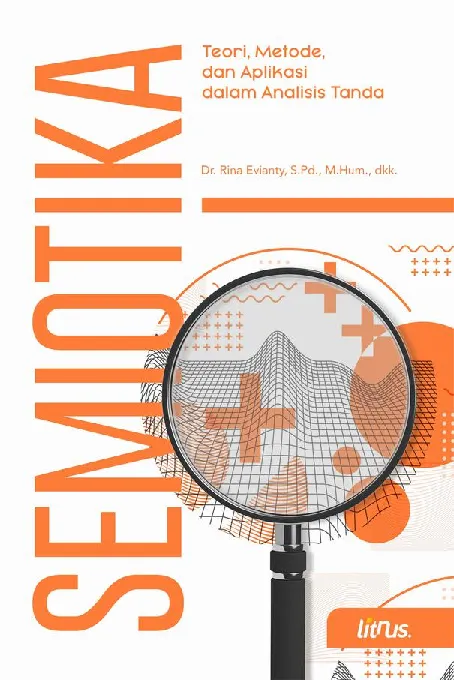 SEMIOTIKA: TEORI, METODE, DAN APLIKASI DALAM ANALISIS TANDA