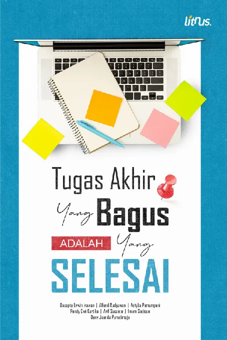 TUGAS AKHIR YANG BAGUS ADALAH YANG SELESAI
