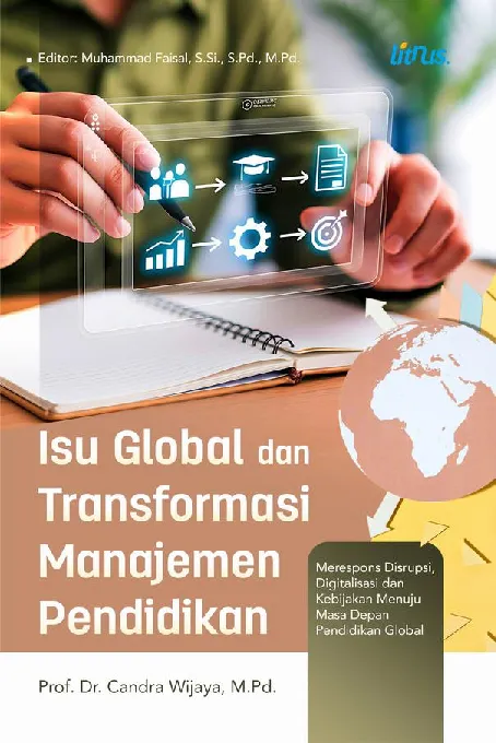 ISU GLOBAL DAN TRANSFORMASI MANAJEMEN PENDIDIKAN: Merespons Disrupsi, Digitalisasi dan Kebijakan Menuju Masa Depan Pendidikan Global