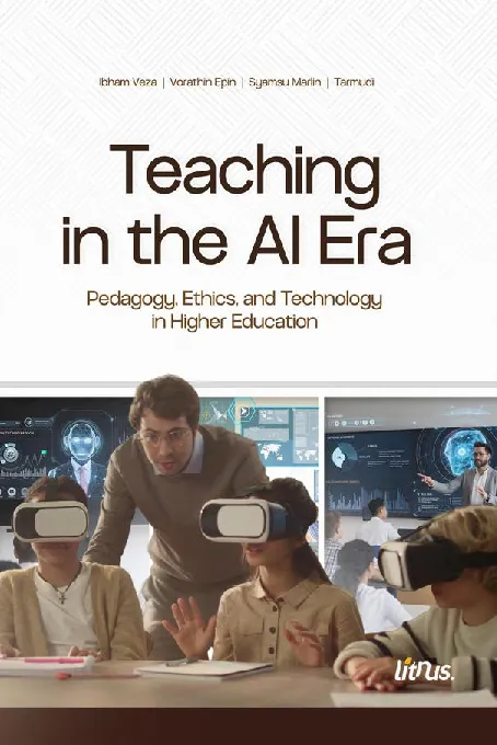 TEACHING IN THE AI ERA: Pedagogy, Ethics, and Technology in Higher Education