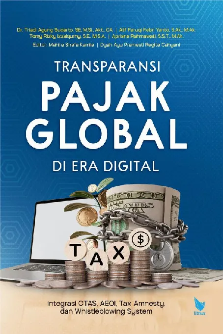 TRANSPARANSI PAJAK GLOBAL DI ERA DIGITAL: INTEGRASI CTAS, AEOI, TAX AMNESTY, DAN WHISTLEBLOWING SYSTEM