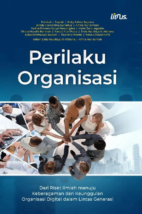 PERILAKU ORGANISASI: DARI RISET ILMIAH MENUJU KEBERAGAMAN DAN KEUNGGULAN ORGANISASI DIGITAL DALAM LINTAS GENERASI