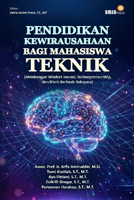 Pendidikan Kewirausahaan Bagi Mahasiswa Teknik (Membangun Mindset Inovasi, Technopreneurship, dan bisnis berbasis rekayasa)