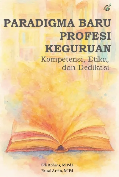 Paradigma baru profesi keguruan : kompetensi, etika, dan dedikasi
