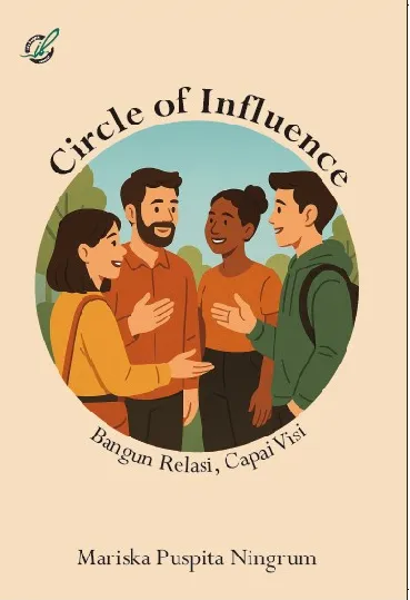 Circle of influence : bangun relasi, capai visi