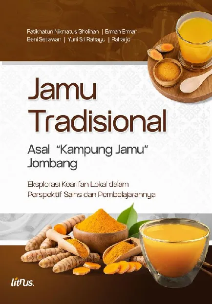 JAMU TRADISIONAL ASAL “Kampung Jamu” Jombang : Eksplorasi Kearifan Lokal Dalam Perspektif Sains Dan Pembelajarannya