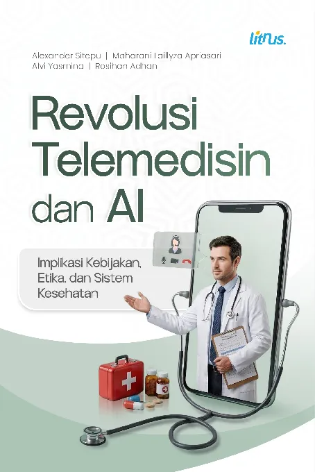 REVOLUSI TELEMEDISIN DAN AI: Implikasi Kebijakan, Etika, dan Sistem Kesehatan