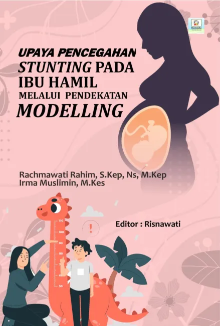 UPAYA PENCEGAHAN STUNTING PADA IBU HAMIL MELALUI  PENDEKATAN MODELLING