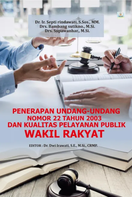 PENERAPAN UNDANG-UNDANG NOMOR 22 TAHUN 2003 DAN KUALITAS PELAYANAN PUBLIK WAKIL RAKYAT