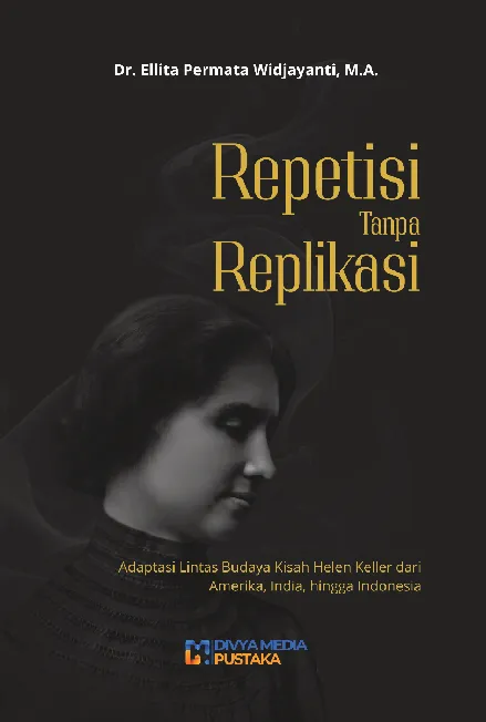 Repetisi Tanpa Replikasi: Adaptasi Lintas Budaya Kisah Helen Keller dari Amerika, India, hingga Indonesia