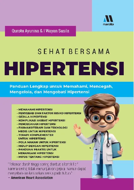 SEHAT BERSAMA HIPERTENSI - Panduan Lengkap untuk Memahami, Mencegah, Mengelola dan Mengobati Hipertensi