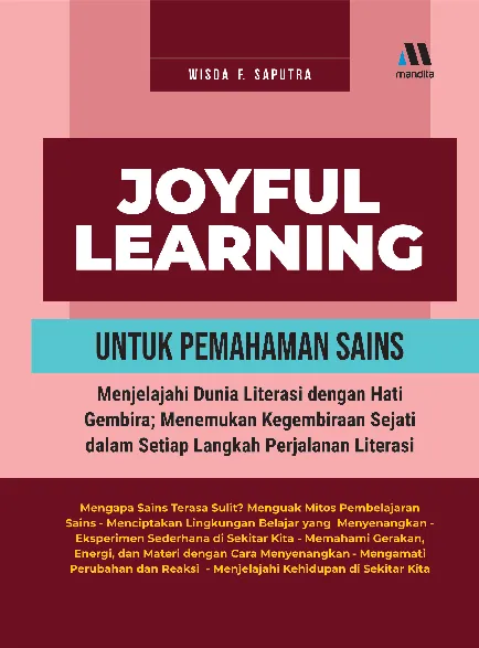 Joyful Learning - Untuk Pemahaman Sains (Menjelajahi Dunia Sains dengan Hati Gembira)