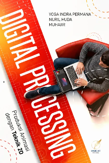 DIGITAL PROCESSING Produksi Animasi dengan Teknik 2D