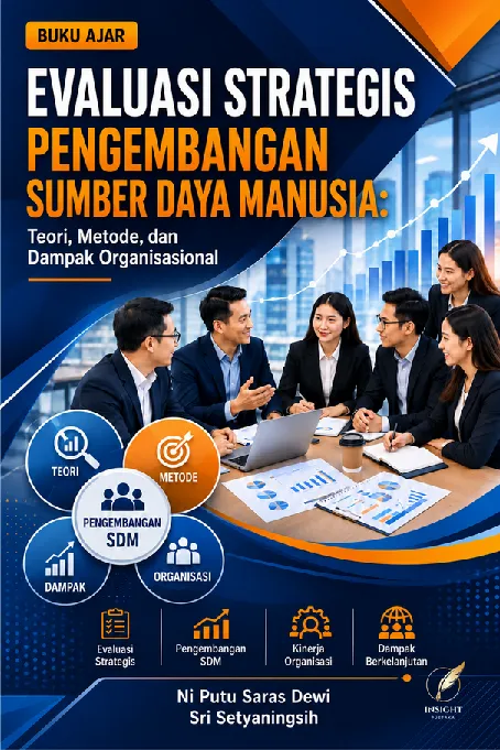 BUKU AJAR EVALUASI STRATEGIS PENGEMBANGAN SUMBER DAYA MANUSIA: Teori, Metode, dan Dampak Organisasional