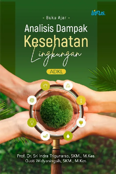 BUKU AJAR ANALISIS DAMPAK KESEHATAN LINGKUNGAN (ADKL)