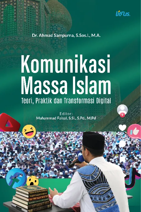 KOMUNIKASI MASSA ISLAM: Teori, Praktik Dan Transformasi Digital