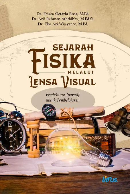 SEJARAH FISIKA MELALUI LENSA VISUAL PENDEKATAN INOVATIF UNTUK PEMBELAJARAN