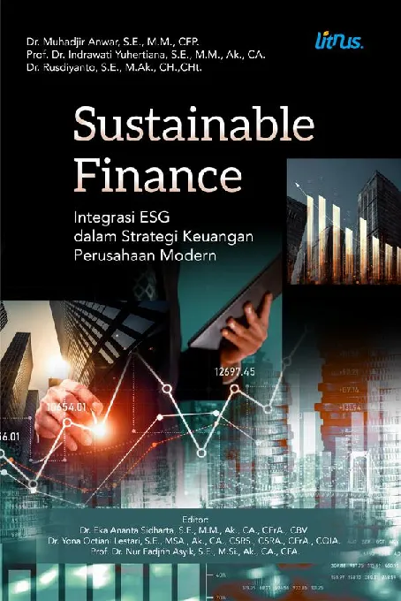 SUSTAINABLE FINANCE: INTEGRASI ESG DALAM STRATEGI KEUANGAN PERUSAHAAN MODERN