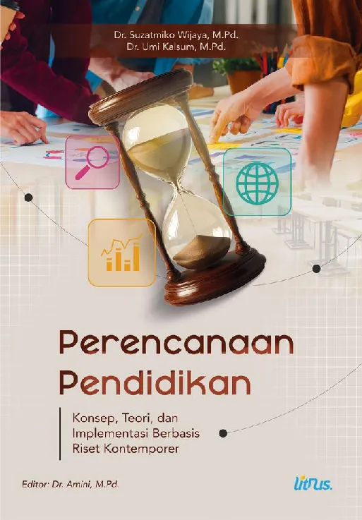 PERENCANAAN PENDIDIKAN: KONSEP, TEORI, DAN IMPLEMENTASI BERBASIS RISET KONTEMPORER
