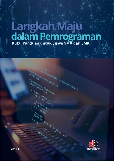 Langkah Maju dalam Pemrograman: Buku Panduan untuk Siswa SMA dan SMK