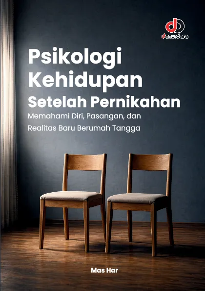 Psikologi Kehidupan Setelah Pernikahan: Memahami Diri, Pasangan, dan Realitas Baru Berumah Tangga