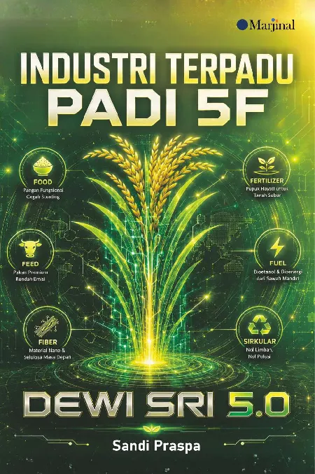 INDUSTRI TERPADU PADI 5F : Dewi Sri 5.0