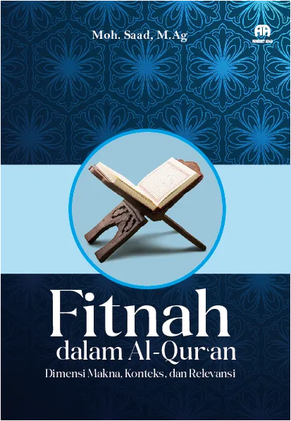 Fitnah dalam Al-Qur’an: Dimensi Makna, Konteks, dan Relevansi