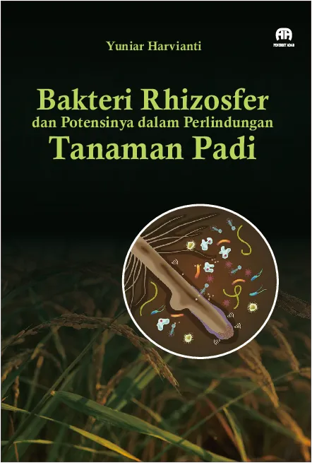 Bakteri Rhizosfer dan Potensinya dalam Perlindungan Tanaman Padi
