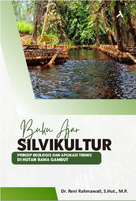 Buku Ajar Silvikultur Prinsip Ekologis dan Aplikasi Teknis di Hutan Rawa Gambut