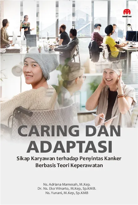 Caring dan Adaptasi: Sikap Karyawan terhadap Penyintas Kanker Berbasis Teori Keperawatan