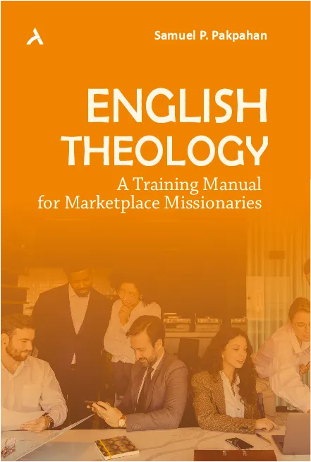 English Theology : A Training Manual for Marketplace Missionaries