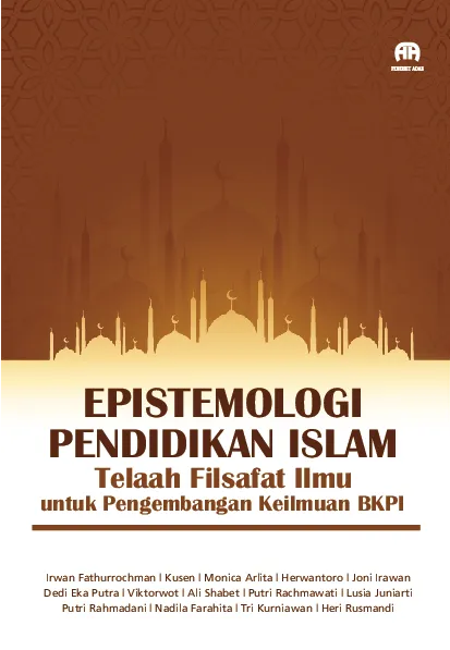 Epistemologi Pendidikan Islam Telaah Filsafat Ilmu untuk Pengembangan Keilmuan BKRI