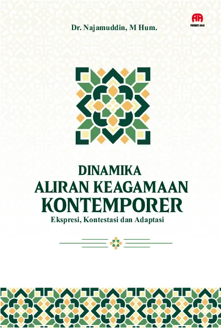 Dinamika Aliran Keagamaan Kontemporer: Ekspresi, Kontestasi dan Adaptasi