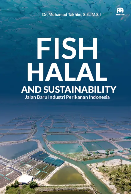 Fish, Halal, and Sustainability : Jalan Baru Industri Perikanan Indonesia