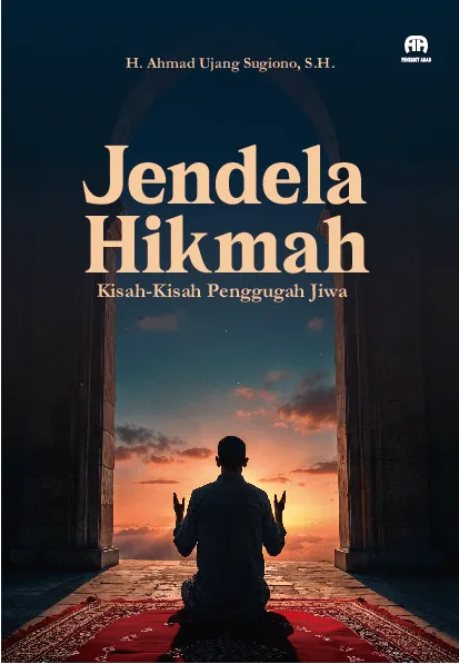 Jendela Hikmah : Kisah-Kisah Penggugah Jiwa