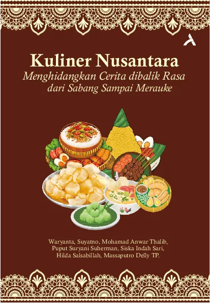 Kuliner Nusantara Menghidangkan Cerita di Balik Rasa, dari Sabang Sampai Merauke