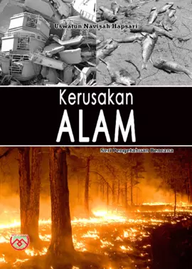 Seri Pengetahuan Bencana: Kerusakan Alam