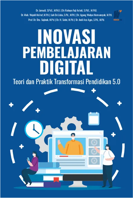 INOVASI PEMBELAJARAN DIGITAL: Teori dan Praktik Transformasi Pendidikan 5.0