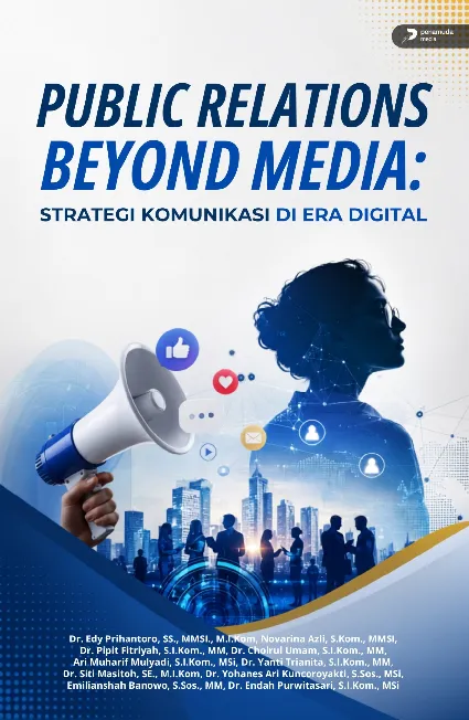 Public Relations Beyond Media: Strategi Komunikasi di Era Digital